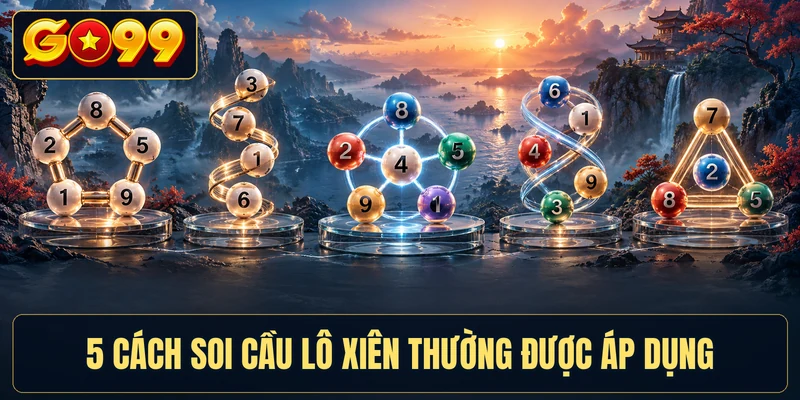 5 cách soi cầu lô xiên thường được áp dụng