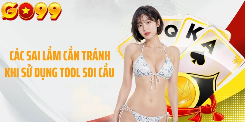 Các sai lầm cần tránh khi sử dụng tool soi cầu 