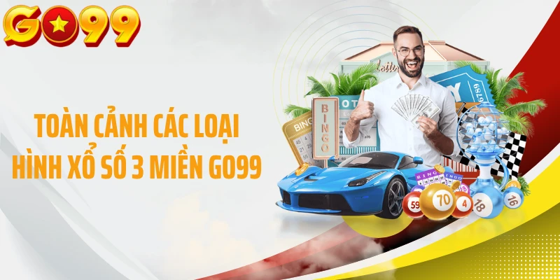 Toàn cảnh các loại hình xổ số 3 miền GO99