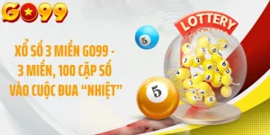 Xổ Số 3 Miền GO99 - 3 Miền, 100 Cặp Số Vào Cuộc Đua “Nhiệt”